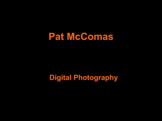 Pat McComas Digital Photography 