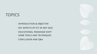 ICT as envisaged in NEP 2020, Tools and Techniques | PPTX