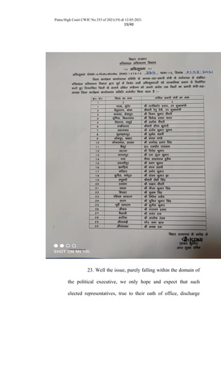 Patna High Court CWJC No.353 of 2021(19) dt 12-05-2021
19/40
23. Well the issue, purely falling within the domain of
the political executive, we only hope and expect that such
elected representatives, true to their oath of office, discharge
 