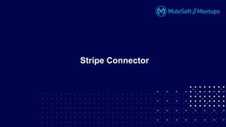 Stripe Connector
 