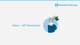 Demo – API Governance
 