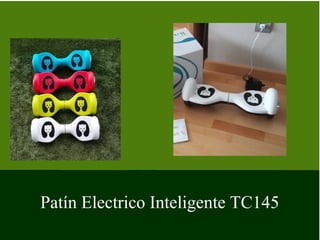 Patín Electrico Inteligente TC145
 