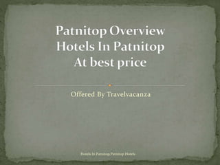 Offered By Travelvacanza
Hotels In Patnitop,Patnitop Hotels
 