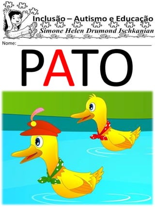 Nome: ____________________________________________________
PATO