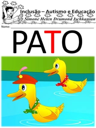 Nome: ____________________________________________________
PATO