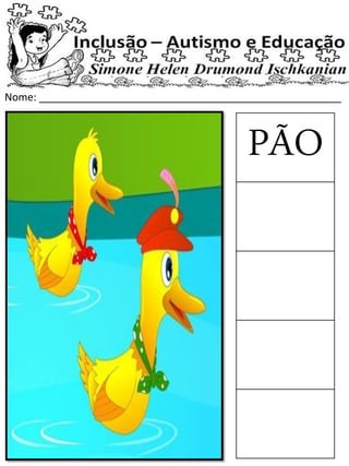 Nome: ____________________________________________________
PÃO