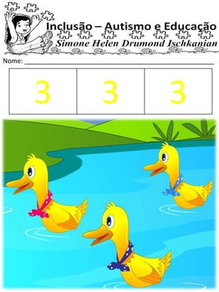 Nome: ____________________________________________________
3 3 3