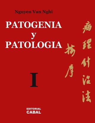 PATOGENIA
PATOLOGIA
y
Nguyen Van Nghi
I
EDITORIAL
CABAL
 