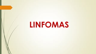 LINFOMAS
 