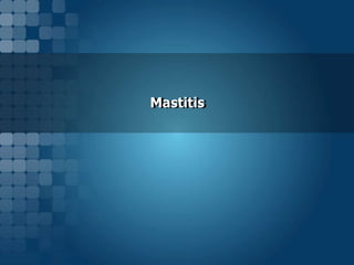 Mastitis

 