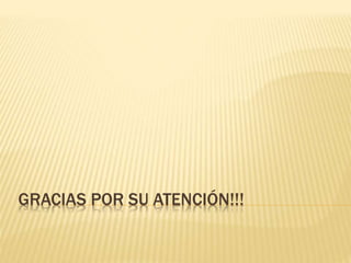GRACIAS POR SU ATENCIÓN!!! 
