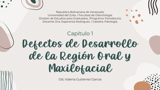 Capítulo 1
Od. Valeria Gutierrez Garcia
Republica Bolivariana de Venezuela.
Universidad del Zulia. / Facultad de Odontología.
División de Estudios para Graduados. /Programa: Periodoncia.
Docente: Dra. Esperanza Rodríguez. / Catedra: Patología.
 