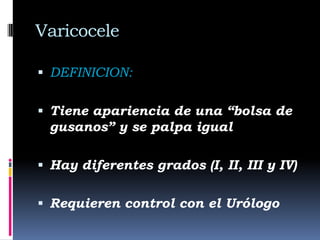 CriptorquídiaPacientes con criptorquídea tienen 5 a 10 veces mayor probabilidad de presentar cáncer testícular (seminoma)Criptorquídea aumenta el riesgo de infertilidad30% oligospermia10% azospermia