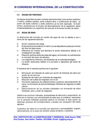 III CONGRESO INTERNACIONAL DE LA CONSTRUCCIÓN




ICG / INSTITUTO DE LA CONSTRUCCIÓN Y GERENCIA. Calle Nueve 1056.
Urb Corpac. San Isidro. Telefax: 225-9066. Email: icg@icg.org.pe
 