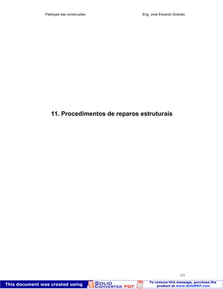Patologia das construções Eng. José Eduardo Granato
151
11. Procedimentos de reparos estruturais
 
