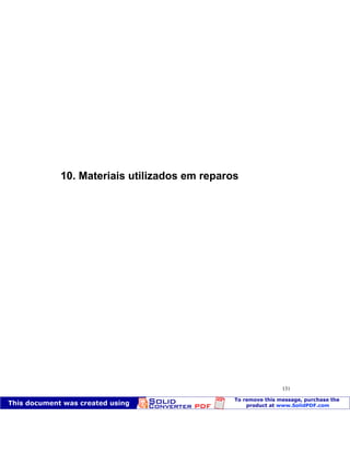 Patologia das construções Eng. José Eduardo Granato
131
10. Materiais utilizados em reparos
 