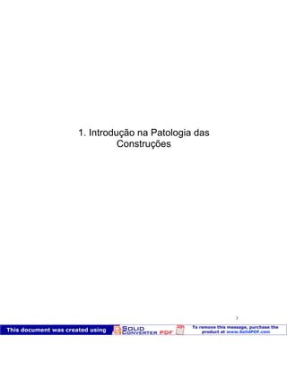 Patologia das construções Eng. José Eduardo Granato
3
1. Introdução na Patologia das
Construções
 