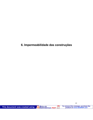 Patologia das construções Eng. José Eduardo Granato
69
6. Impermeabilidade das construções
 