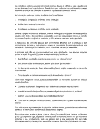 6RPHQWH RV FDVRV PDLV FRPSOH[RV TXH HQYROYHP FRQKHFLPHQWR HVSHFtILFRV H[LJHP HVSHFLDOLVWDV
HP 3DWRORJLD GDV RQVWUXo}HV RX DLQGD HVSHFLDOLVWDV HP DOJXP WLSR GH SUREOHPD SDWROyJLFR
4XHP TXHU TXH VHMD R UHVSRQViYHO SHOD UHVROXomR GH XP SUREOHPD GHYHUi SRVVXLU XPD
FRQFHLWXDomR ILUPH GR PpWRGR D VHU HPSUHJDGR H GH FDGD XPD GH VXDV HWDSDV
 $ HVWUXWXUD JHQpULFD GR PpWRGR QD 3DWRORJLD
$ HVWUXWXUD GR PpWRGR JHQpULFR SURSRVWR p IRUPDGR EDVLFDPHQWH SRU WUrV SDUWHV GLVWLQWDV WLQWDV
3DUWH  /HYDQWDPHQWR GH VXEVtGLRV
/HYDQWDU VXEVtGLRV UHSUHVHQWD DFXPXODU H RUJDQL]DU DV LQIRUPDo}HV QHFHVViULDV H VXILFLHQWHV SDUD
R HQWHQGLPHQWR FRPSOHWR GRV IHQ{PHQRV $V LQIRUPDo}HV SRGHP VHU REWLGDV DWUDYpV GH WUrV IRQWHV
EiVLFDV TXDLV VHMDP D YLVWRULD GR ORFDO R OHYDQWDPHQWR GD KLVWyULD GR SUREOHPD H GR HGLItFLR
DQDPQHVH GR FDVR 
