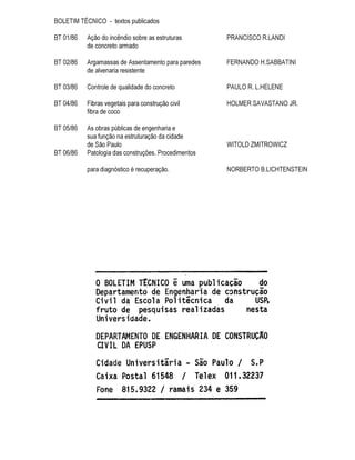 LPSRVVtYHO SUHYHU IHQ{PHQRV TXH DLQGD HVWLR SRU RFRUUHU VHP WHU FODUR TXH HVWD VH WUDWDQGR GH
SRVVLELOLGDGHV H QmR GH FHUWH]DV
(QTXDQWR R GLDJQyVWLFR p XPD DWLYLGDGH XQLWHPSRUDO GH DYDOLDomR GH XPD VLWXDomR YHULILFDGD HP
GHWHUPLQDGR LQVWDQWH GR SURFHVVR R SURJQyVWLFR p PXOWLWHPSRUDO GHYHQGR R WpFQLFR YDWLFLQDU FRP
EDVH HP GHWHUPLQDGR SDUkPHWURV D HYROXomR GR FDVR DR ORQJR GR WHPSR
2 SURJQyVWLFR p EDVHDGR HP GDGRV IRUQHFLGRV SHOR WLSR GH SUREOHPD SHOR VHX HVWiJLR GH
GHVHQYROYLPHQWR SHODV FDUDFWHUtVWLFDV JHUDLV GR HGLILFLR H SHODV FRQGLo}HV GH H[SRVLomR D TXH HVWi
VXEPHWLGR (QWUDP HP FRQVLGHUDomR SRUWDQWR R TXDGUR GH HYROXomR QDWXUDO GR SUREOHPD DV
FLUFXQVWkQFLDV HP TXH HOH SRUYHQWXUD VH DSUHVHQWH R WHUUHQR VREUH R TXDO VH GHVHQYROYH H RV
FXLGDGRV H FRQGLo}HV TXH URGHLDP R HGLItFLR
$ HODERUDomR PHQWDO TXH FRQGX] j IRUPXODomR GR SURJQyVWLFR SUHVVXS}H D VLQWHWL]DomR GRV
SDUkPHWURV FLWDGRV GHQWUR GH XP TXDGUR JHUDO D FRPSDUDomR GHVWH TXDGUR FRP FDVRV
VHPHOKDQWHV SHUPLWH GHOLPLWDU R FDPSR GRV SRVVtYHLV FXUVRV GR SUREOHPD SDWROyJLFR (VWD
FRPSDUDomR H RV FRQKHFLPHQWRV TXH R WpFQLFR SRVVXL GD IHQRPHQRORJLD GRV SUREOHPDV
SDWROyJLFRV VHXV SURFHVVRV ItVLFRV H TXtPLFRV GH HYROXomR SRGHP SHUPLWLU D LQIHULomR GR VHX
GHVHQYROYLPHQWR HP IXQomR GDV YDULiYHLV GLQkPLFDV LQWHUYHQLHQWHV
2 LQWHUHVVH SHOD SUHYLVmR GR GHVHQYROYLPHQWR GRV D SUREOHPDV SDWROyJLFRV H[LVWH SDUD RV FDVRV
VLPSOHV GH GLDJQyVWLFR H UHSDUR HYLGHQWHV PDV HVWH LQWHUHVVH ( DLQGD PDLRU SDUD RV SUREOHPDV
PDLV FRPSOH[RV FRP HVSHFLDO rQIDVH SDUD DTXHOHV FXMD SRVVLELOLGDGH GH UHVROXomR FRPSOHWD H
UHPRWD $ DYDOLDomR GR IXWXUR GHVHQYROYLPHQWR GR SUREOHPD SDWROyJLFR TXDQGR FRUUHWDPHQWH
H[HFXWDGD SRGH JUDGXDU D SRVVLELOLGDGH TXH VH DOFDQFH R REMHWLYR LQLFLDO GR SURFHVVR TXH SRGH
VHU VLPSOHV FRPR p HYHQWXDOPHQWH R GHVDSDUHFLPHQWR GH XP VLQWRPD RXPDLV FRPSOH[R FRPR p D
UHHVWUXWXUDomR UDGLFDO GR PRGR FRPR WUDEDOKD R HGLILFLR ([LVWHP FDVRV GHSHQGHQGR GDV
FDUDFWHUtVWLFDV GR HGLItFLR GR WLSR GH SUREOHPD H GR VHX HVWiJLR GH HYROXomR TXH SRGHP H[LJLU D
UHIRUPXODomR GR REMHWLYR LQLFLDO QR VHQWLGR GH TXH R SUREOHPD VLPSOHVPHQWH WHQKD VXD SURJUHVVmR
FRQWURODGD (P DOJXQV FDVRV H FRQIRUPH R SURJQyVWLFR R TXH VH SRGH DOPHMDU p TXH D VLWXDomR QmR
SLRUH
([LVWHP SUREOHPDV SDWROyJLFRV SRU RXWUR ODGR TXH SUDWLFDPHQWH QmR SHUPLWHP TXDO TXHU WLSR GH
LQWHUYHQomR FRQGX]LQGR R HGLILFLR QXP PDLRU RX PHQRU SUD]R QR VHQWLGR GR ILP GH VXD YLGD ~WLO
1HVWHV FDVRV GH SURJQyVWLFR SHVVLPLVWD TXDQWR j HYROXomR GH SUREOHPD XPD GLVWLQomR
WHUPLQROyJLFD GHYH VHU IHLWD TXDQWR D H[SUHVVmR SURJQyVWLFR UXLP  0XOWDV YH]HV p XWLOL]DGD D
H[SUHVVmR SURJQyVWLFR UXLP TXDQGR XPD HYROXomR GHVIDYRUiYHO p SUHYLVWD 1HVWHV FDVRV VH IRU
LQHYLWiYHO D SHUGD GR HGLILFLR R SURJQyVWLFR HVWDYD FRUUHWR H SRUWDQWR VHJXQGR KDVWDQJ @ HUD
ERP H QmR UXLP  $LQGD VHJXQGR KDVWDQJ VHU HYLWDGD D FRQIXVmR HQWUH R DWR GH SUHYHU H R
UHVXOWDGR GD SUHYLVmR
)RUPXODGR R GLDJQyVWLFR FR H R SURJQyVWLFR GH XP GDGR SUREOHPD SDVVDVH j IDVH GH HODERUDomR
GDV DOWHUQDWLYDV GH LQWHUYHQomR SRVVtYHLV
1D IDVH GH OHYDQWDPHQWR GH VXEVtGLRV p D WpFQLFD GH REVHUYDomR H XWLOL]DomR GRV LQVWUXPHQWRV TXH
FRQGLFLRQD D HILFLrQFLD 3DUD R GLDJQyVWLFR p D VHQVLELOLGDGH SDUD D LQWHUSUHWDomR H D FDSDFLGDGH GH
DQiOLVH H HQWHQGLPHQWR GRV IHQ{PHQRV TXH VmR LPSUHVFLQGtYHLV $ IDVH GH OHYDQWDPHQWR GDV
DOWHUQDWLYDV GH LQWHUYHQomR SRVVtYHLV H[LJH GR WpFQLFR DOpP GR FRQKHFLPHQWR GD WHFQRORJLD GH
LQWHUYHQomR GLVSRQtYHO QtYHO XPD JUDQGH SDUFHOD GH FULDWLYLGDGH e DWUDYpV GHVWD FULDWLYLGDGH TXH p
WpFQLFR D SDUWLU GH GHWHUPLQDGRV SDUkPHWURV H D SDUWLU GR VHX FRQKHFLPHQWR LPDJLQD H IRUPDOL]D
 