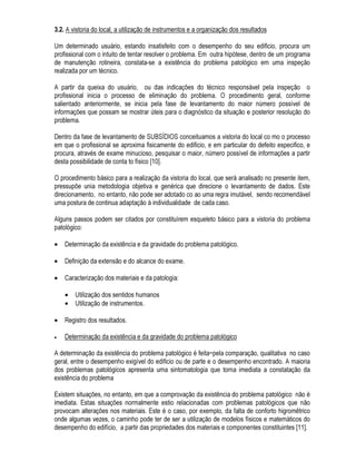 QD)UDQoD @ HQWUH RXWURV
1R %UDVLO Mi HP  ORVKLPRWR HP WUDEDOKR UHDOL]DGR SHOR ,37 SHVTXLVRX D RFRUUrQFLD GH DOJXQV
SUREOHPDV SDWROyJLFRV HP  FRQMXQWRV KDELWDFLRQDLV YLVLWDQGR XP WRWDO GH TXDVH  KDELWDo}HV
@
$ SDWRORJLD GDV FRQVWUXo}HV HVWLR GDQGR SRUWDQWR VHXV SULPHLURV SDVVRV SHOR OHYDQWDPHQWR GD
VLWXDomR H[LVWHQWH 2 FDPLQKR D VHJXLU p ORQJR H FRPHoD SRU XPD KRPRJHQHL]DomR GH FRQFHLWRV H
PpWRGRV
(VWH WUDEDOKR GH KRPRJHQHL]DomR FRPHoD D VHU IHLWR FRP D FULDomR SHOR ,% RQVHLO ,QWHUQDWLRQDO
'X %kWLPHQW 