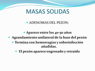 SECRECION Y PROBLEMAS DEL PEZONEspontanea  PersisteneteSin relacion a la lactancia