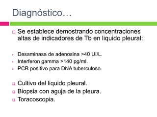 Criterios para realizar toracocentesisLiquido pleural loculado.pH del liquido pleural < 7.20Glucosa del Liq. Pleural <3.3 mmol/L (<60 mg/100ml).Tinción de gram o cultivo del liquido pleural (+).Presencia de pus en el espacio pleural.