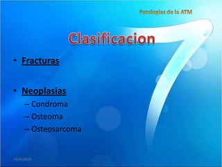 • Fracturas


• Neoplasias
      – Condroma
      – Osteoma
      – Osteosarcoma


19/05/2010
 