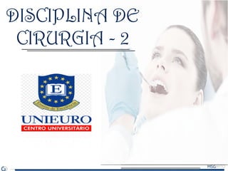 Disciplina de Cirurgia 2Fístulas nasais e sinusais
DISCIPLINA DE
CIRURGIA - 2
 