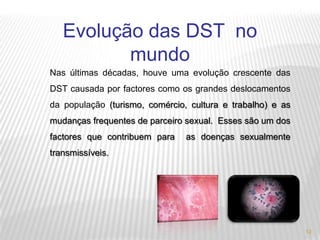 Doença Herpes genital  AGENTE  Vírus hominis (vírus) SINTOMAS   Lesões vesiculares nos órgãos genitais externos.TRANSMISSÃO Contacto sexualPROGNÓSTICO Pode contagiar o feto. Aumenta o risco de cancro do colo do útero6