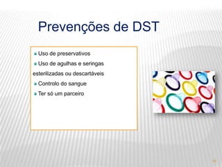 CandidíaseAgente Candida albicans(fungo)Sintomas picadas ao urinar,comichão,fluxoVaginal muito abundanteTransmissão Contacto sexual, roupa interior, toalhas, roupa húmida. Prognóstico Mais frequente na mulher. Não têm consequências.9