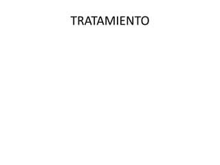 TRATAMIENTO
 
