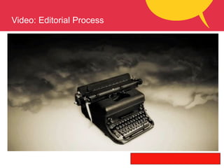 Video: Editorial Process
 