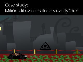 Ekluzívna case study: Milión klikov na patooo.sk za týždeň