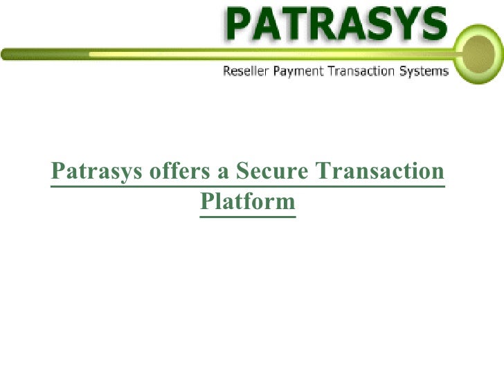 Patrasys Offers A Secure Transaction Platform