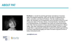 Pat Reed is a results focused thought leader specialising in business
agility and adaptive leadership. With over 40 years ...