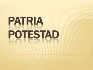 PATRIA POTESTAD 