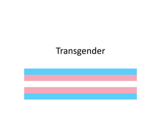 Transgender
 