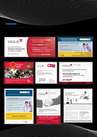 43, rue Championnet
59000 Lille
                                                                                                                                                                                 Patrice Ribaut

patriceribaut@gmail.com                                                                                                                                                               portfolio



Publicités
Insertions dans les publications éditées par les clients, magazines ou journaux.




                                                                                           • profession habituelle de 5 ans en
                                                                                             assurance invalidité;
                                                                                           • déﬁnition ﬂexible du revenu;
      EXCLUSIVITÉ POUR LES                                                                 • protections soins de santé
      DIRIGEANTS-PROPRIÉTAIRES                                                               maintenues après la retraite ou la
      DE CABINETS-MEMBRES                                                                    vente des parts dans le cabinet;
      www.vigilis.ca/rccaq                                                                 • accès au service Best Doctors.




                                                                                                                                                 Régimes
                                                                                                                                                         d’assuran
                                                                                                                                                                  ce exclusifs
                                                                                                     Fier partenaire                            Profess
                                                                                                                                                Comme ionnels.
                                                                                                                                                        vous.
                                                                                                                                               www.vigil
                                                                                                                                                        is.ca/ocaq




                                                                                                    Protections d’assurance conçues exclusivement pour les
                                                                                                    membres de l’Ordre.

                                                                                                    Près de 6 000 membres CA
                                                                                                    nous font conﬁance pour la gestion de leurs protections
                                                                                                    d’assurance personnelles.




                                                                                                             Au plaisir de                  Vie
                                                                                                                                            Invalidité
                                                                                                             vous servir!                   Soins de Santé
                                                                                                                                            Maladies Graves




     RÉGIME D’ASSURANCE RÉSERVÉ AUX ÉTUDIANTS MEMBRES DE L’AMQ


 Une solution professionnelle de la plus haute qualité à un coût
 plus qu’abordable et, surtout, une protection qui grandira avec
 votre cheminement professionnel et vos besoins.

 En étant prévoyant dès aujourd’hui, vous tirerez le maximum du régime oﬀert
 par une équipe qui a vos meilleurs intérêts à cœur :

  une assurance invalidité professionnelle, payable jusqu’à 65 ans pouvant
   atteindre 2 500 $ par mois;
  une indemnité additionnelle de 500 $ par mois payable pour 12 mois, sans
   frais, pour couvrir vos frais d’études advenant une invalidité;
  une assurance vie et une assurance décès et mutilation par accident
   de 50 000 $ chacune.



   Obtenez les détails complets au kiosque ou en communiquant avec le gestionnaire
   de régime au

                          450 682- 5218 | 1 888 682-5218
   Aﬁn de faciliter votre décision, le régime étudiant vous est oﬀert sans preuves de
   bonne santé! De plus, une gratuité s’applique à la prime de votre 1ère année d’étude!



                   Le régime est pris en charge par




                                                                                                                                                                                            19
 