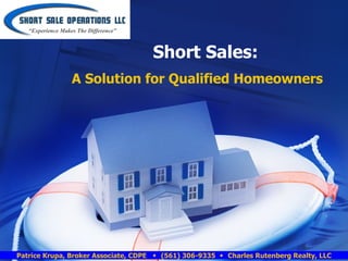 Short Sales:   A Solution for Qualified Homeowners “ Experience Makes The Difference” 