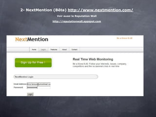 2- NextMention (Bêta) http://www.nextmention.com/
                 Voir aussi le Reputation Wall

              http://reputationwall.appspot.com
 
