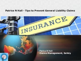 Patrice N Hall - Tips to Prevent General Liability Claims
Patrice N Hall
Claims Management, Safety
 