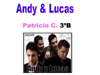 Patricia C.  3ºB Andy & Lucas 