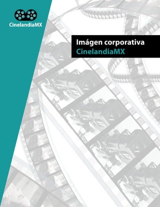 Imágen corporativa
CinelandiaMX
 