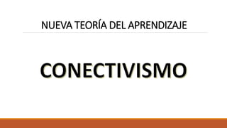 NUEVA TEORÍA DEL APRENDIZAJE
 