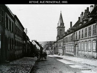 BITCHE, RUE PRINCIPALE, 1900. 