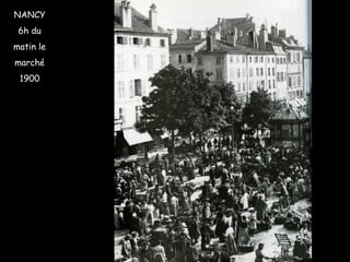 NANCY 6h du matin le marché 1900 