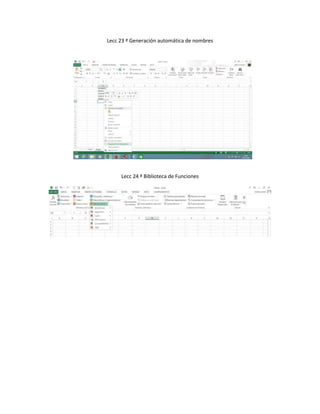 Lecc 23 ª Generación automática de nombres
Lecc 24 ª Biblioteca de Funciones
 