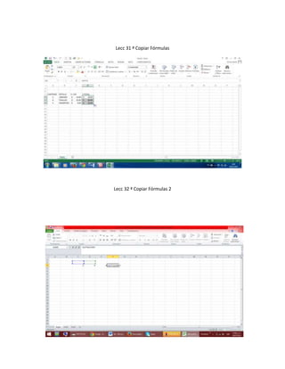 Lecc 31 ª Copiar Fórmulas
Lecc 32 ª Copiar Fórmulas 2
 