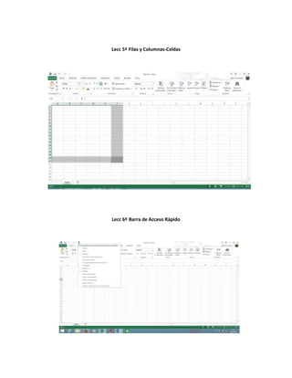 Lecc 5ª Filas y Columnas-Celdas
Lecc 6ª Barra de Acceso Rápido
 